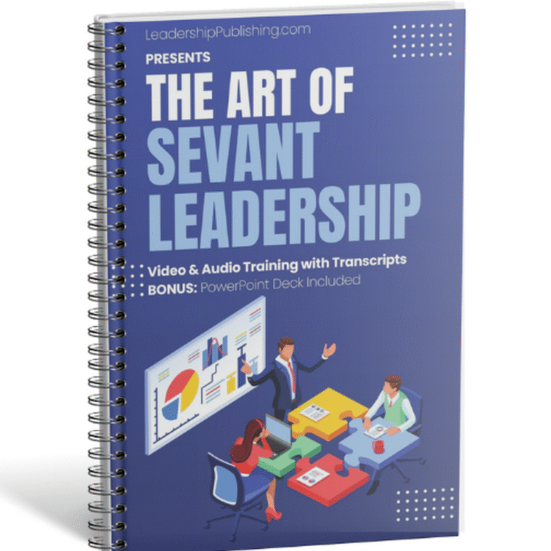 The Art of Servant Leadership Book - Leadership Publishing - Let's Get You Motivated - LeadershipPublishing.com