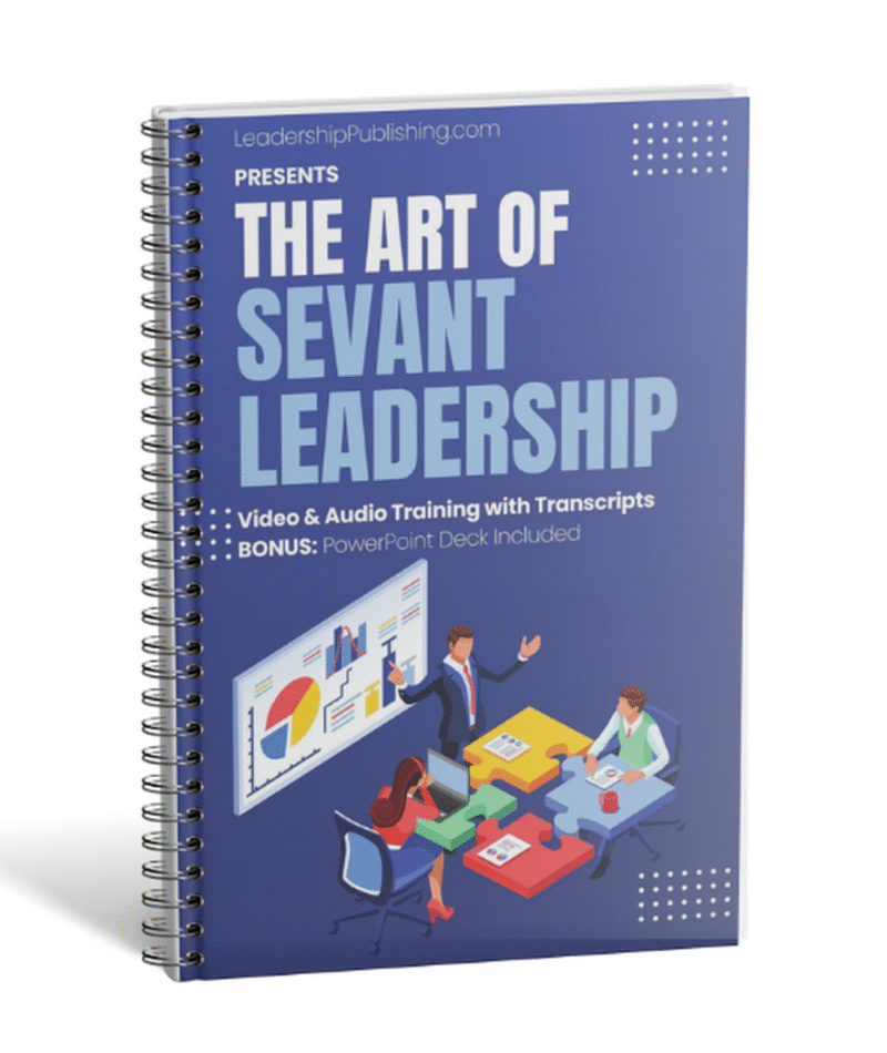 The Art of Servant Leadership Book - Leadership Publishing - Let's Get You Motivated - LeadershipPublishing.com