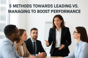 5 methods towards leading vs managing
